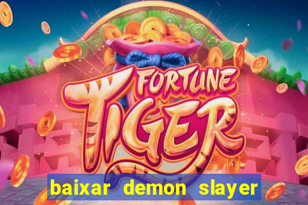 baixar demon slayer 4 temporada